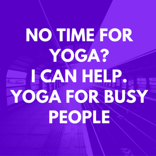 Purple promo graphic that says, "No time for yoga? I can help. Yoga for Busy People."